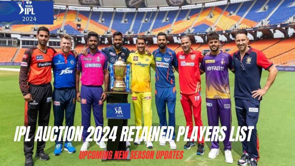 IPL Auction 2024 Retained Players List And New Season Updates
